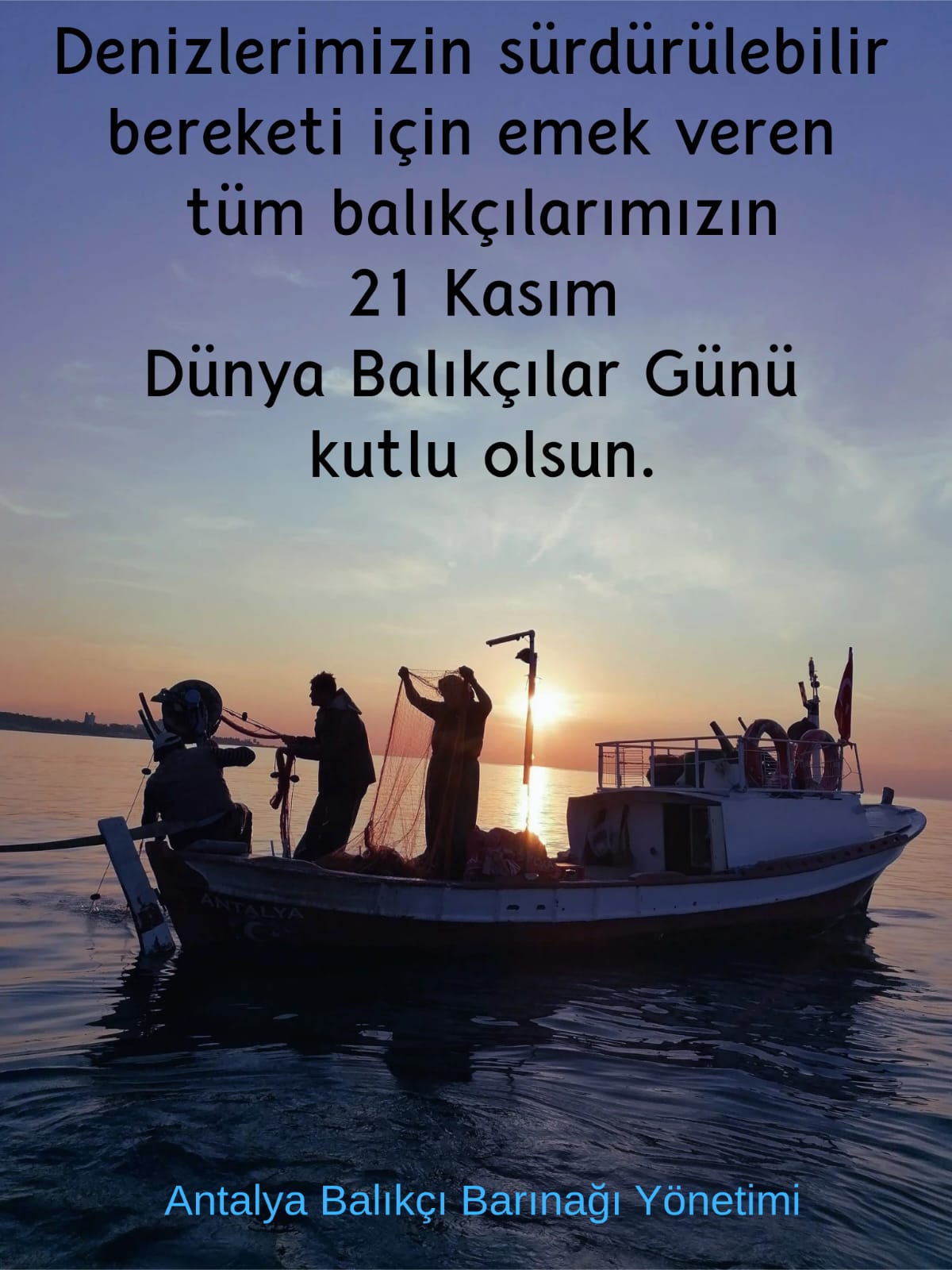 21 Kasım Dünya Balıkçılar Günü kutlu olsun